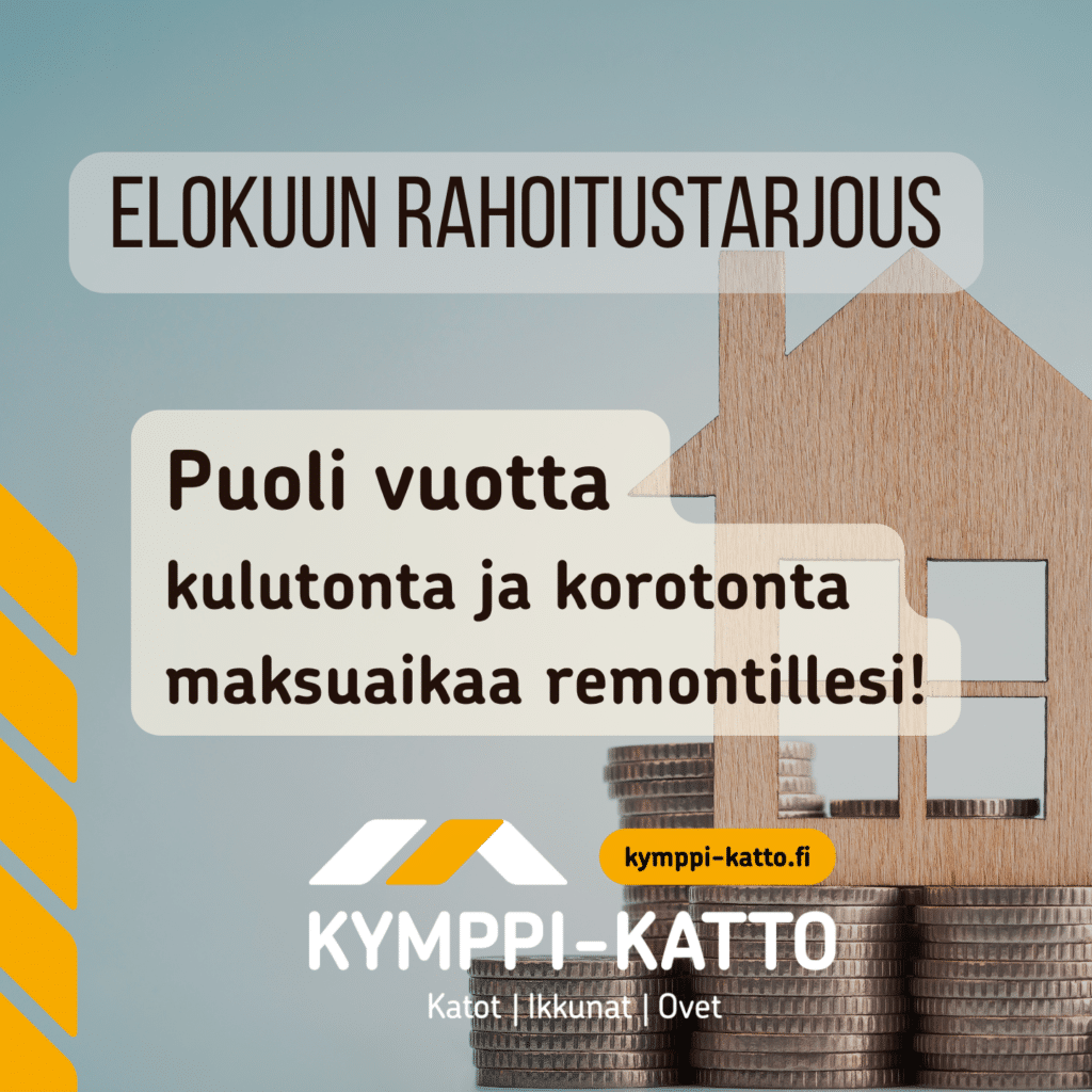 puoli vuotta maksuaikaa remontille elokuussa